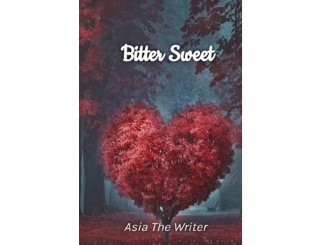 Livro Bitter Sweet De Asia Harris (inglês)