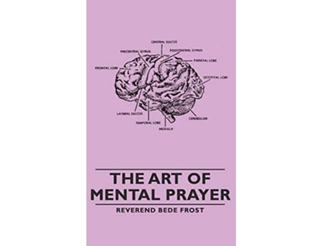 Livro Art of Mental Prayer de Reverend Bede Frost (Inglês - Capa Dura)