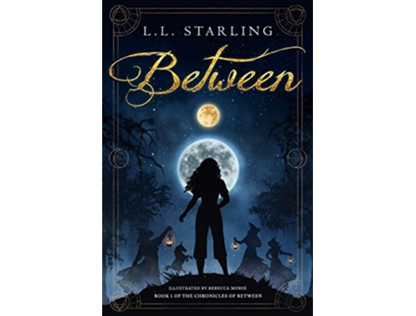 Livro Between The Chronicles of Between de L L Starling (Inglês)