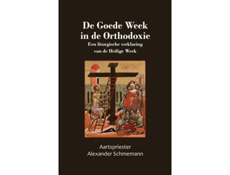 Livro De Goede Week in de Orthodoxie de Alexander Schmemann (Inglês)