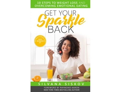 Livro Get Your Sparkle Back 10 Steps to Weight Loss and Overcoming Emotional Eating de Silvana Siskov (Inglês)