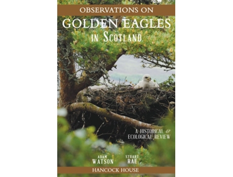 Livro Observations Of Golden Eagles In Scotland A Historical Amp Ecological Review De Adam Watson E Stuart Rae (inglês - Capa Dura)