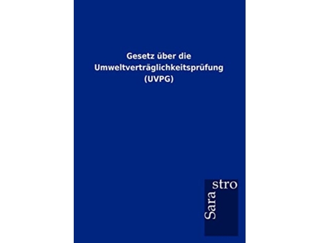 Livro Gesetz über die Umweltverträglichkeitsprüfung UVPG German Edition de Sarastro Gmbh (Alemão)