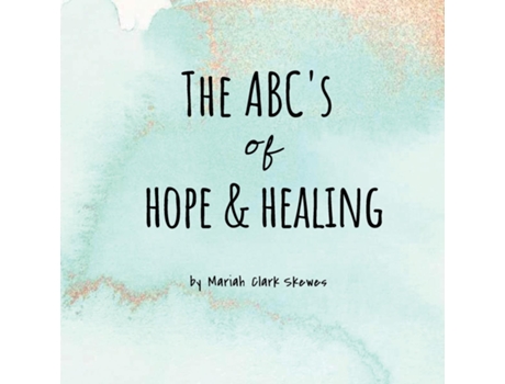 Livro The ABCs of Hope amp Healing de Mariah Clark Skewes (Inglês)