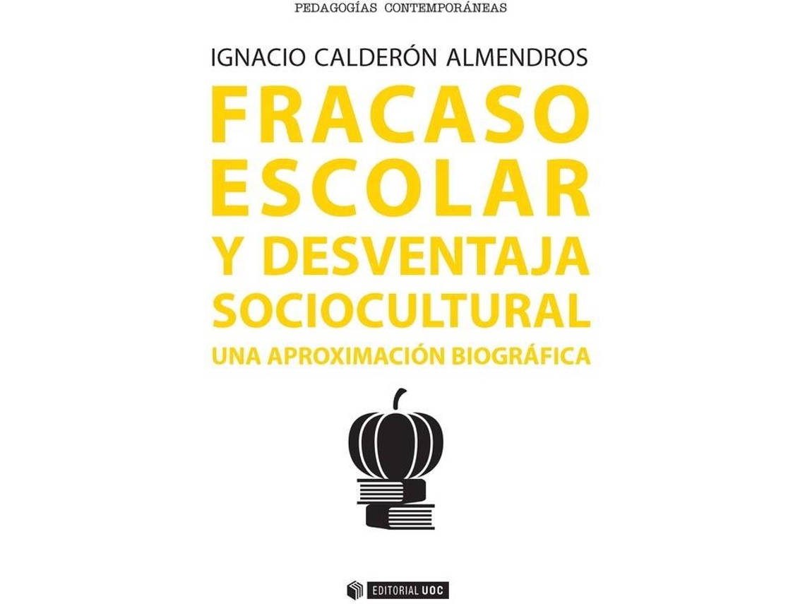 Livro Fracaso Escolar Y Desventaja Sociocultural. Una Aproximación Biográfica de Ignacio Calderón Almendros (Espanhol)