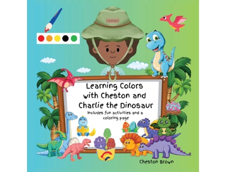 Livro Learning Colors with Cheston and Charlie the Dinosaur de Cheston Brown (Inglês)