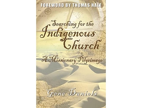 Livro Searching for the Indigenous Church A Missionary Pilgrimage de Daniels Gene (Inglês)