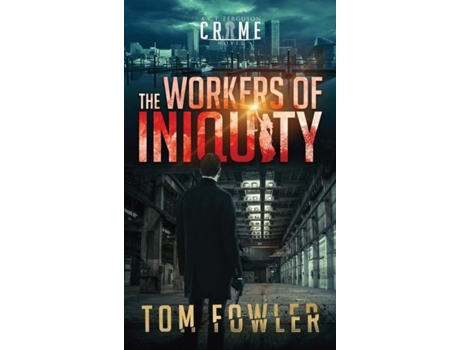 Livro The Workers Of Iniquity A C.t. Ferguson Crime Novel De Tom Fowler (inglês)