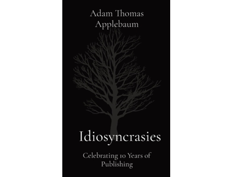 Livro Idiosyncrasies Celebrating 10 Years of Publishing de Adam Thomas Applebaum (Inglês)