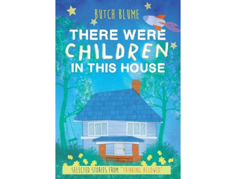 Livro There Were Children In This House Selected Stories From Quotthinking Allowedquot De Butch Blume (inglês - Capa Dura)
