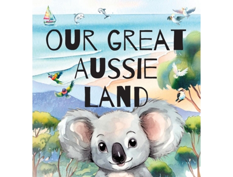 Livro Our Great Aussie Land de Grochala, Bonnie et al. (Inglês)