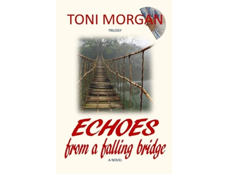 Livro Echoes from a Falling Bridge A Novel de Toni Morgan (Inglês)