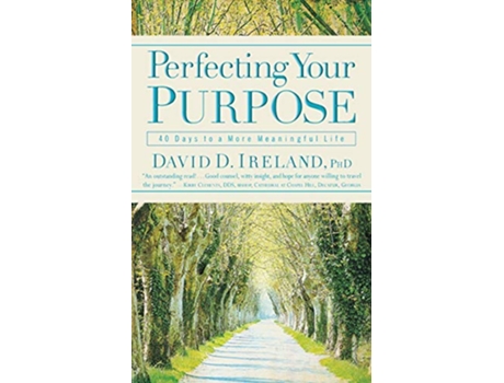 Livro Perfecting Your Purpose de David D Ireland Phd (Inglês)