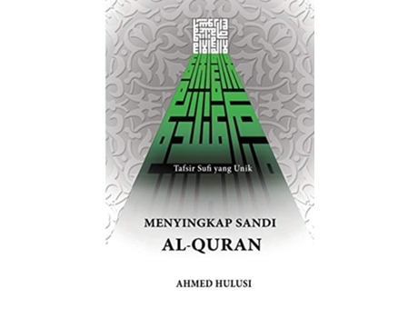 Livro Menyingkap Sandi Al-quran Tafsir Sufi Yang Unik De Ahmed Hulusi (indonésio)