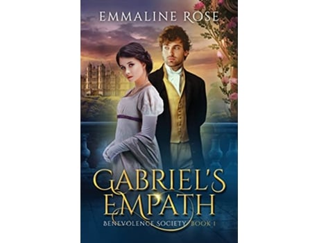 Livro Gabriels Empath A Sweet Regency Romance Benevolence Society de Emmaline Rose (Inglês)