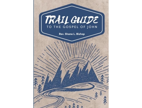 Livro Trail Guide To The Gospel Of John De Shane Bishop (inglês)