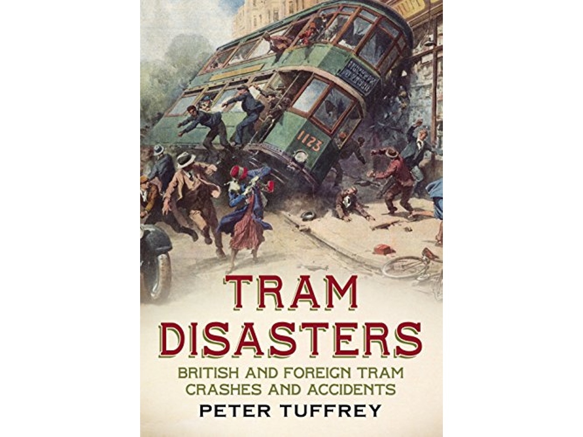 Livro Tram Disasters de Peter Tuffrey (Inglês)