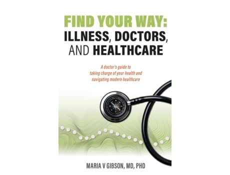 Livro Find Your Way Illness, Doctors, And Healthcare De Gibson, Maria Et Al. (inglês)