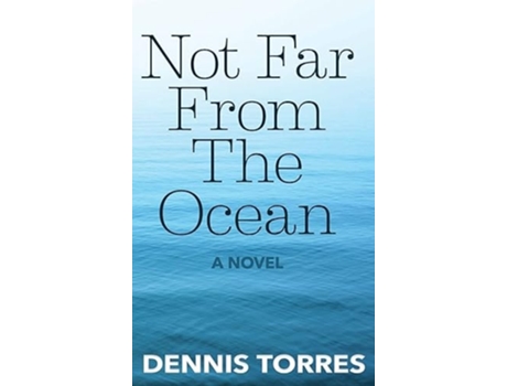 Livro Not Far from the Ocean de Dennis Torres (Inglês)