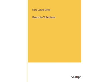 Livro Deutsche Volkslieder de Franz Ludwig Mittler (Inglês)