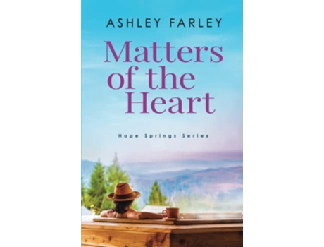 Livro Matters of the Heart Hope Springs Series de Ashley Farley (Inglês)