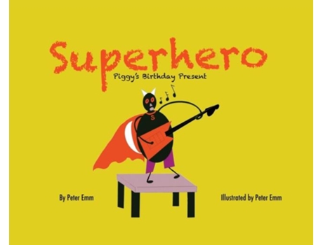 Livro Superhero Piggys Birthday Present De Peter Emm (inglês)
