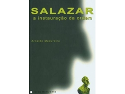 Livro Salazar - A Instauração da Ordem de Arnaldo Madureira (Português)