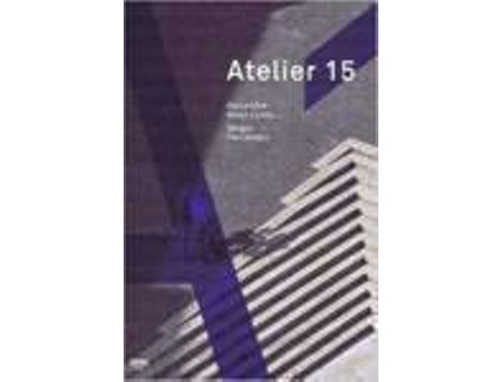 Livro Atelier 15 - Alexandre Alves Costa / Sergio Fernandez de José Manuel Das Neves