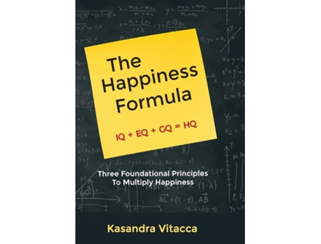 Livro The Happiness Formula Three Foundational Principles To Multiply Happiness De Kasandra Vitacca (inglês)