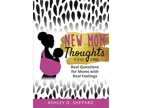 Livro New Mom Thoughts de Ashley D Shepard (Inglês - Capa Dura)