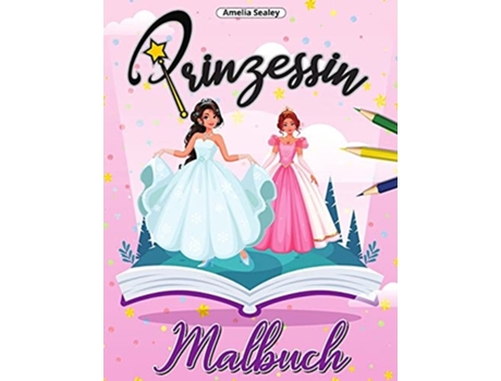 Livro Prinzessin Malbuch Hübsches Prinzessin-malbuch, Bezaubernde Ausmal-seiten Zur Entspannung Und Stressabbau De Amelia Sealey (alemão)