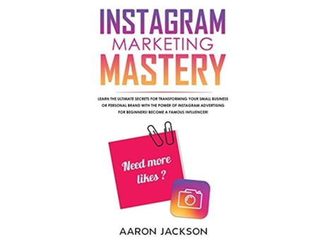 Livro Instagram Marketing Mastery de Aaron Jackson (Inglês - Capa Dura)