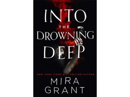 Livro Into The Drowning Deep B de Mira Grant (Inglês)