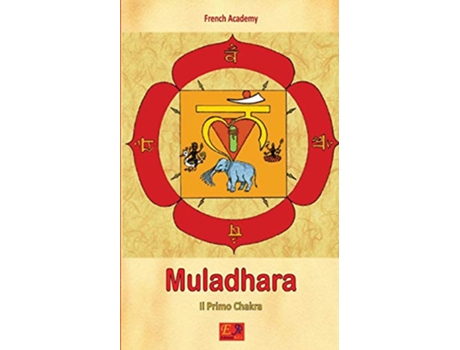 Livro Muladhara Il Primo Chakra Il Sistema Dei Chakra Italian Edition de French Academy (Italiano)