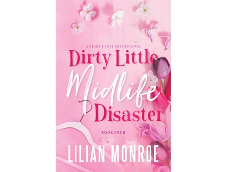 Livro Dirty Little Midlife Disaster A later-in-life romance de Lilian Monroe (Inglês)