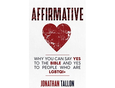 Livro Affirmative Why You Can Say Yes To The Bible And Yes To People Who Are Lgbtqi de Tallon Jonathan (Inglês)