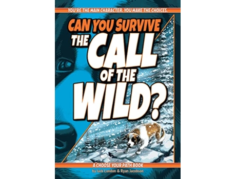 Livro Can You Survive the Call of the Wild A Choose Your Path Book Interactive Classic Literature de Ryan Jacobson (Inglês)