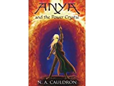 Livro Anya and the Power Crystal The Cupolian Seriers Volume 2 de N A Cauldron (Inglês)