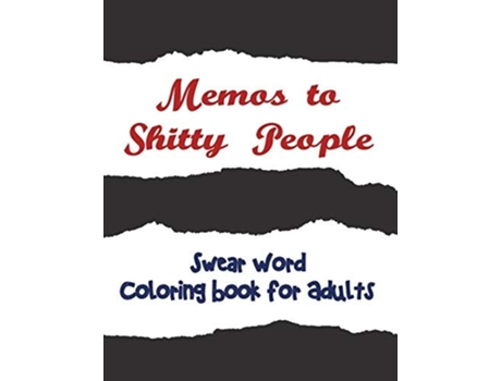 Livro Memos to Shitty People A Delightful ampamp Vulgar Adult Coloring Book de Adult Coloring Books, Coloring Books For Adults et al. (Inglês)