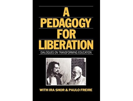 Livro A Pedagogy for Liberation Dialogues on Transforming Education de Ira Shor (Inglês)