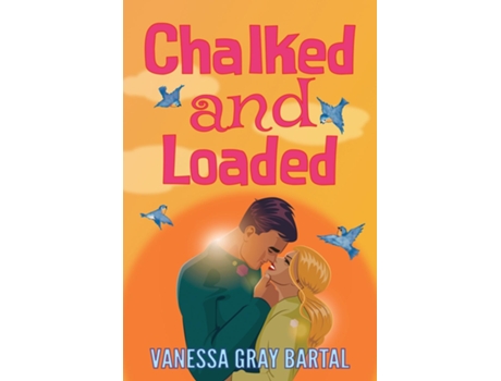 Livro Chalked and Loaded de Vanessa Gray Bartal (Inglês)
