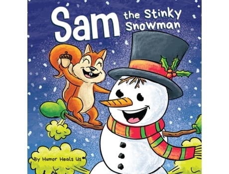 Livro Sam the Stinky Snowman A Funny Read Aloud Picture Book For Kids And Adults About Snowmen Farts and Toots de Humor Heals Us (Inglês)
