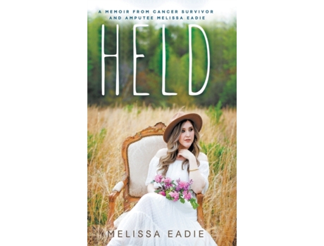 Livro Held: A Memoir from Cancer Survivor and Amputee Melissa Eadie (Inglês)