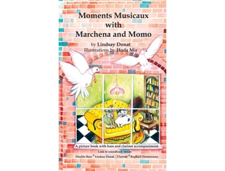 Livro Moments Musicaux with Marchena and Momo A picture book with bass and clarinet accompaniment de Lindsay Donat (Inglês)