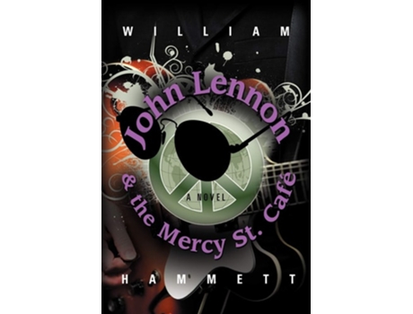 Livro John Lennon And The Mercy Street Cafe De William Hammett (inglês)