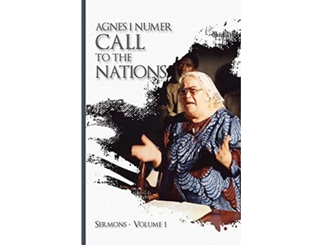 Livro Agnes I. Numer - A Call To The Nations De Agnes I Numer (inglês)