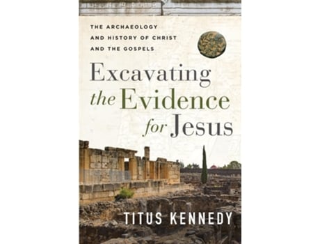 Livro Excavating the Evidence for Jesus de Titus Kennedy (Inglês)
