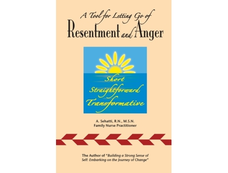 Livro A Tool for Letting Go of Resentment and Anger: Short. Straightforward. Transformative. A Sehatti (Inglês)