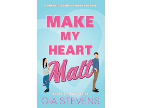 Livro Make My Heart Malt A Romantic Comedy Sports Romance de Gia Stevens (Inglês)