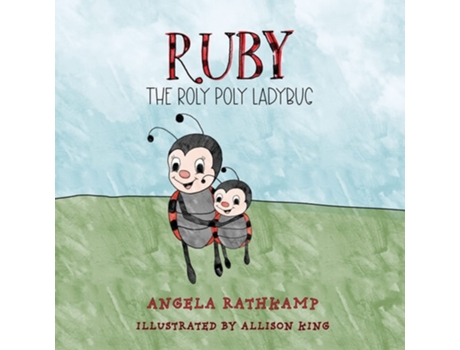 Livro Ruby The Roly Poly Ladybug De Angela Rathkamp (inglês)